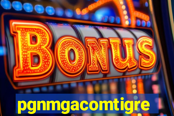 pgnmgacomtigre