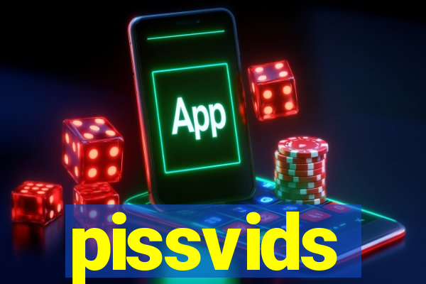 pissvids