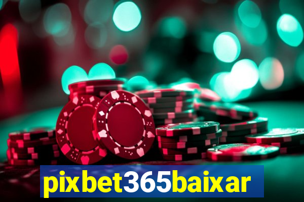 pixbet365baixar