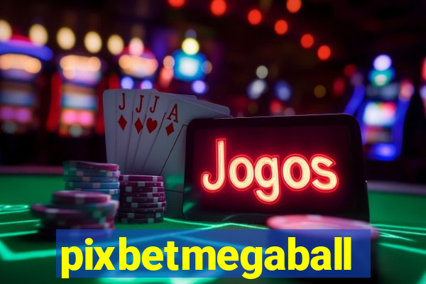 pixbetmegaball