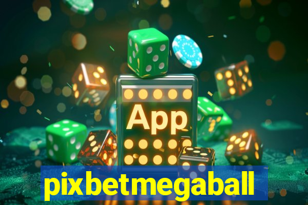 pixbetmegaball