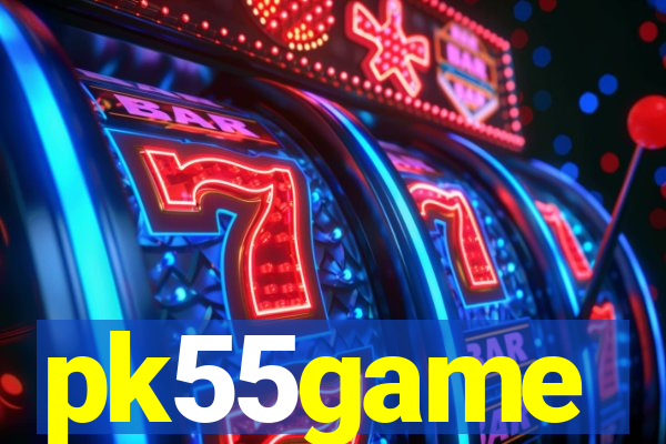 pk55game