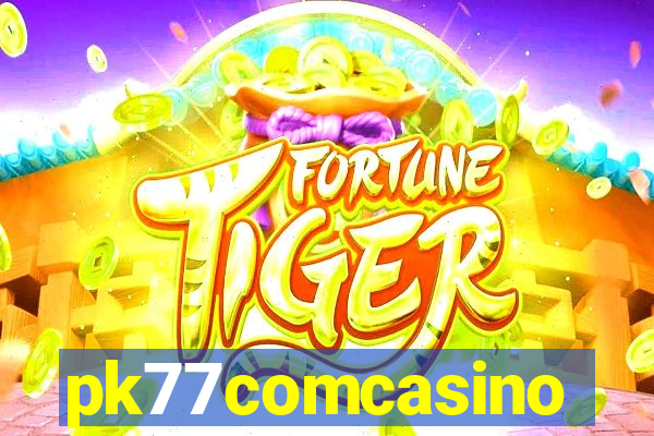 pk77comcasino