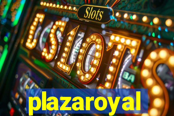 plazaroyal