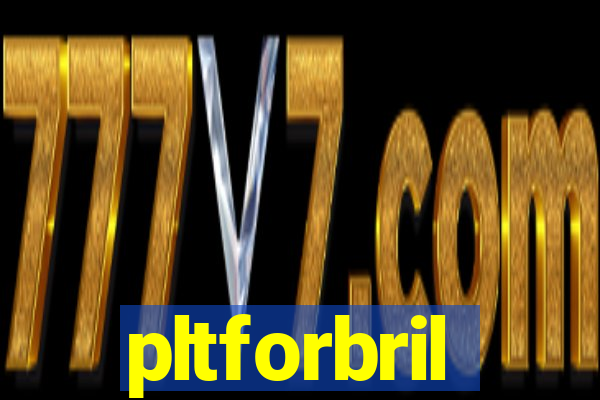 pltforbril