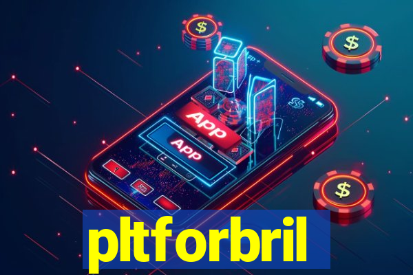 pltforbril