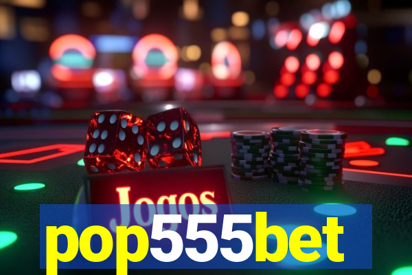 pop555bet