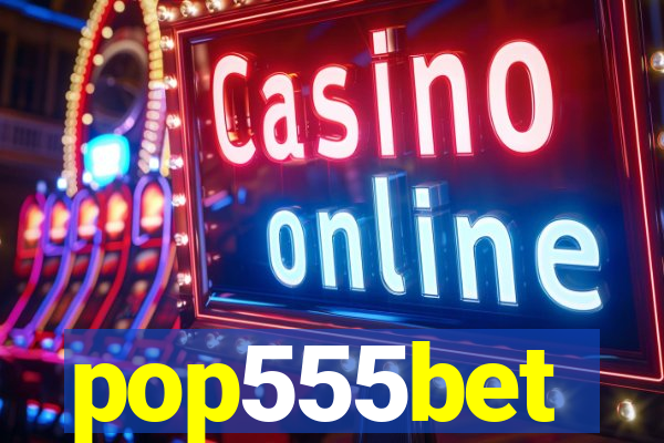 pop555bet