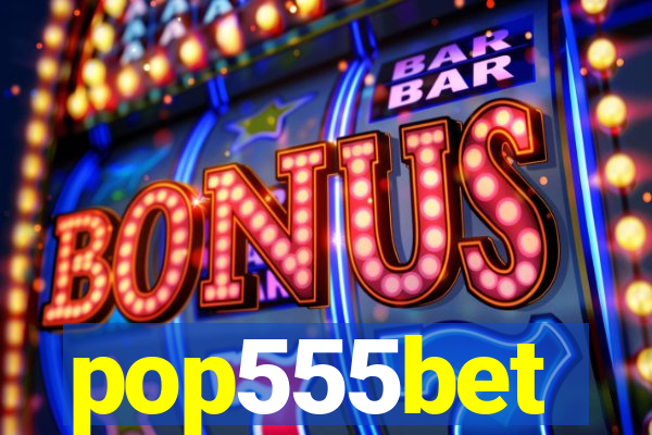 pop555bet