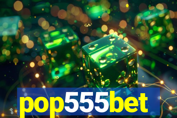pop555bet