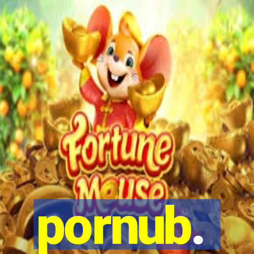pornub.