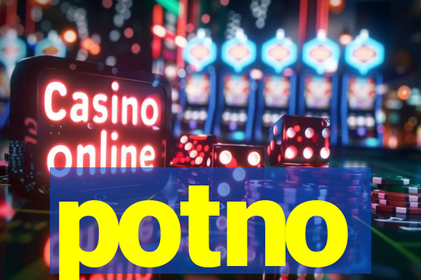 potno