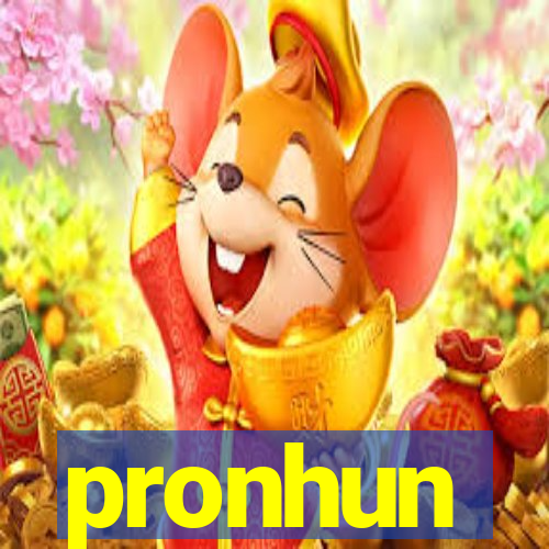 pronhun