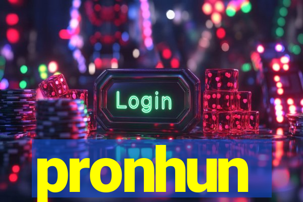 pronhun