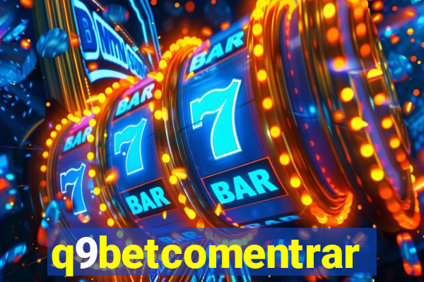 q9betcomentrar