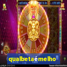qualbetaémelhor