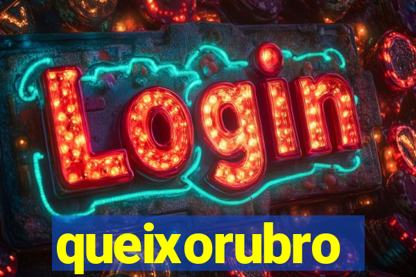 queixorubro