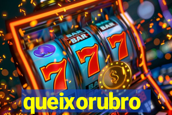 queixorubro