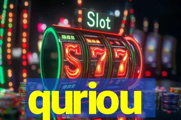 quriou
