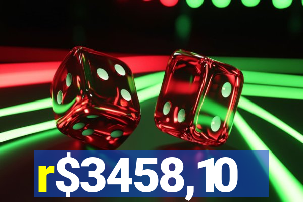 r$3458,10