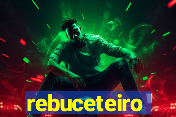 rebuceteiro