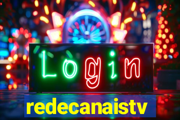 redecanaistv