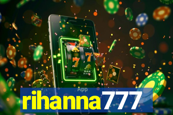 rihanna777