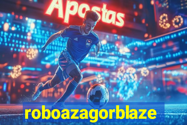 roboazagorblaze