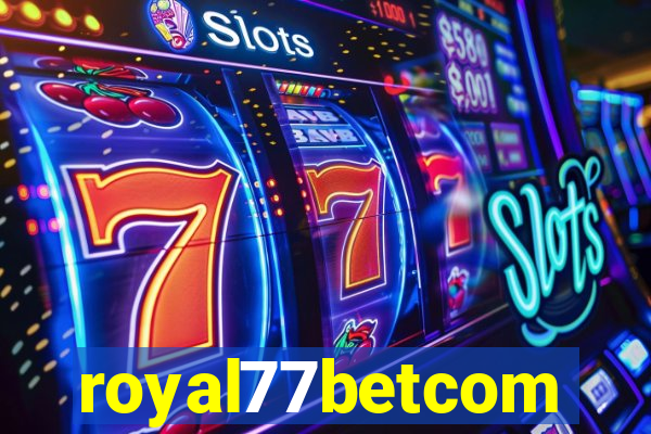 royal77betcom