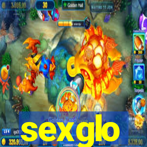 sexglo