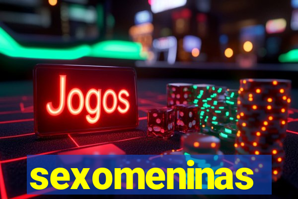 sexomeninas
