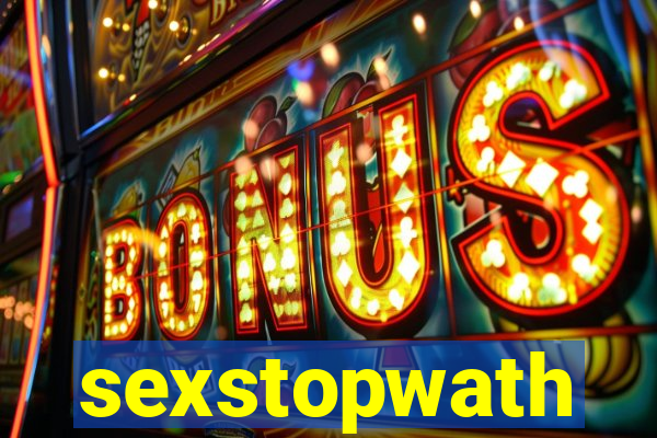 sexstopwath