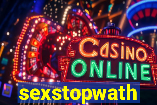 sexstopwath