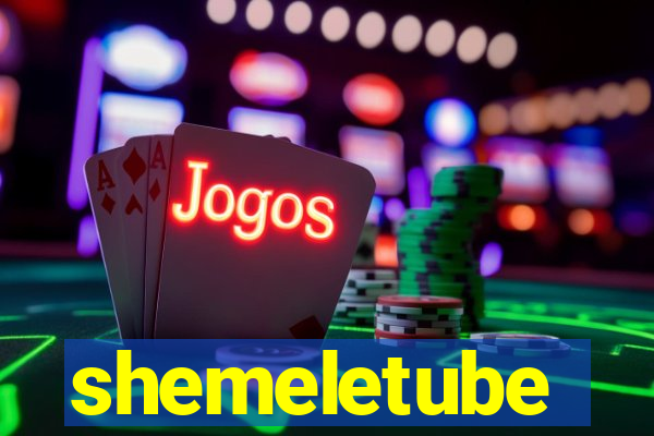 shemeletube