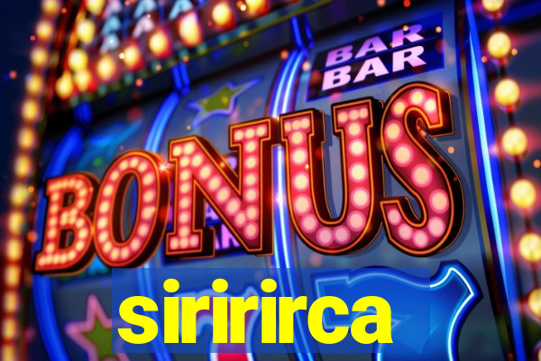 siririrca