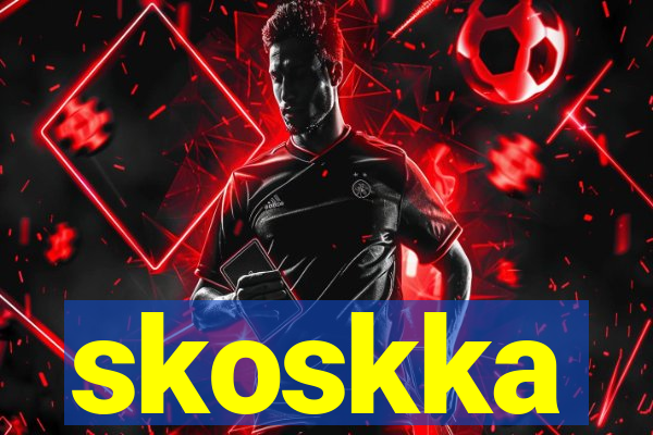 skoskka