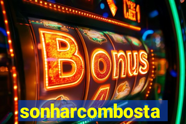 sonharcombosta