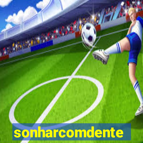 sonharcomdente