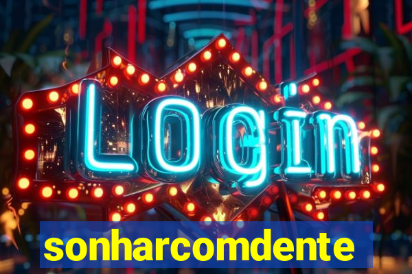 sonharcomdente