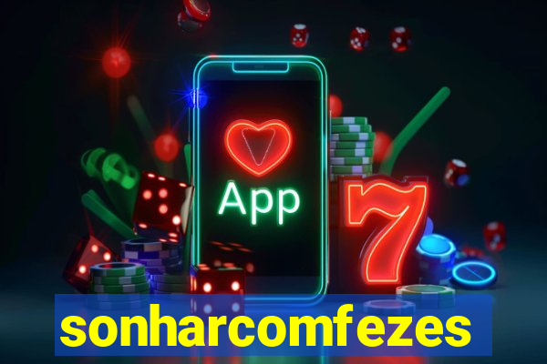 sonharcomfezes