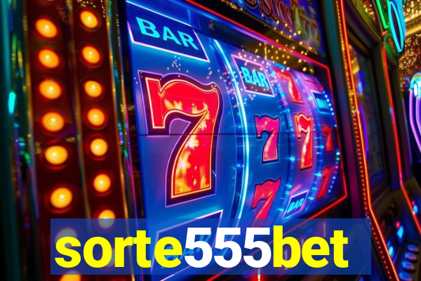 sorte555bet