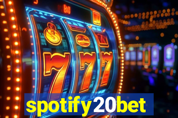 spotify20bet