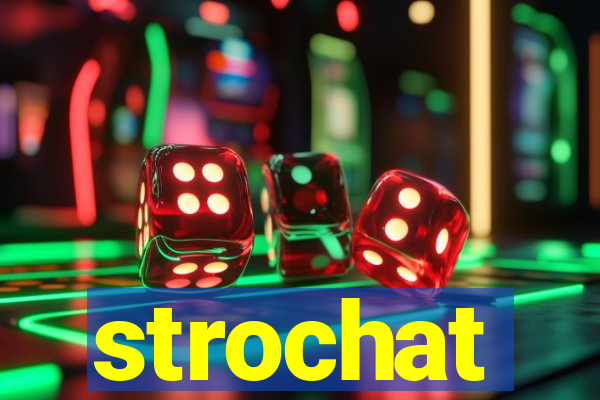 strochat