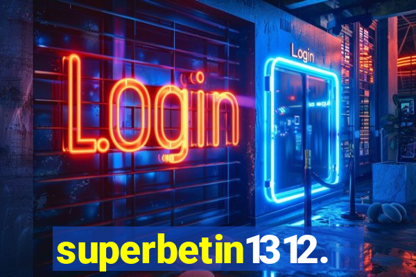 superbetin1312.com