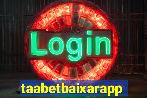 taabetbaixarapp