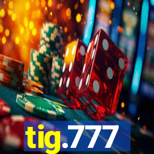 tig.777