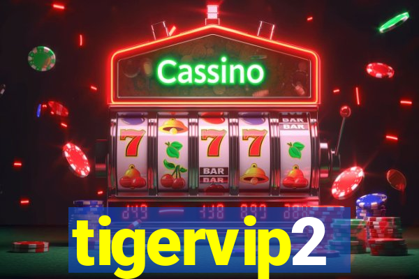 tigervip2