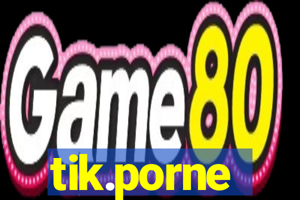 tik.porne