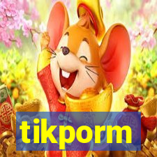 tikporm