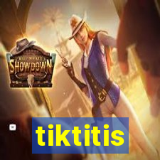 tiktitis